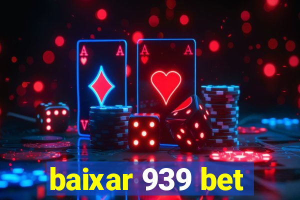 baixar 939 bet